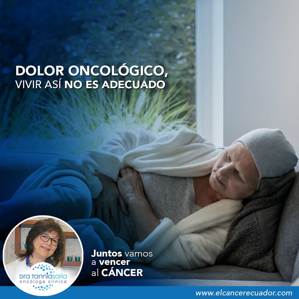 dolor oncológico, Dra Tannia Soria Oncóloga Clínica, Oncologos Quito