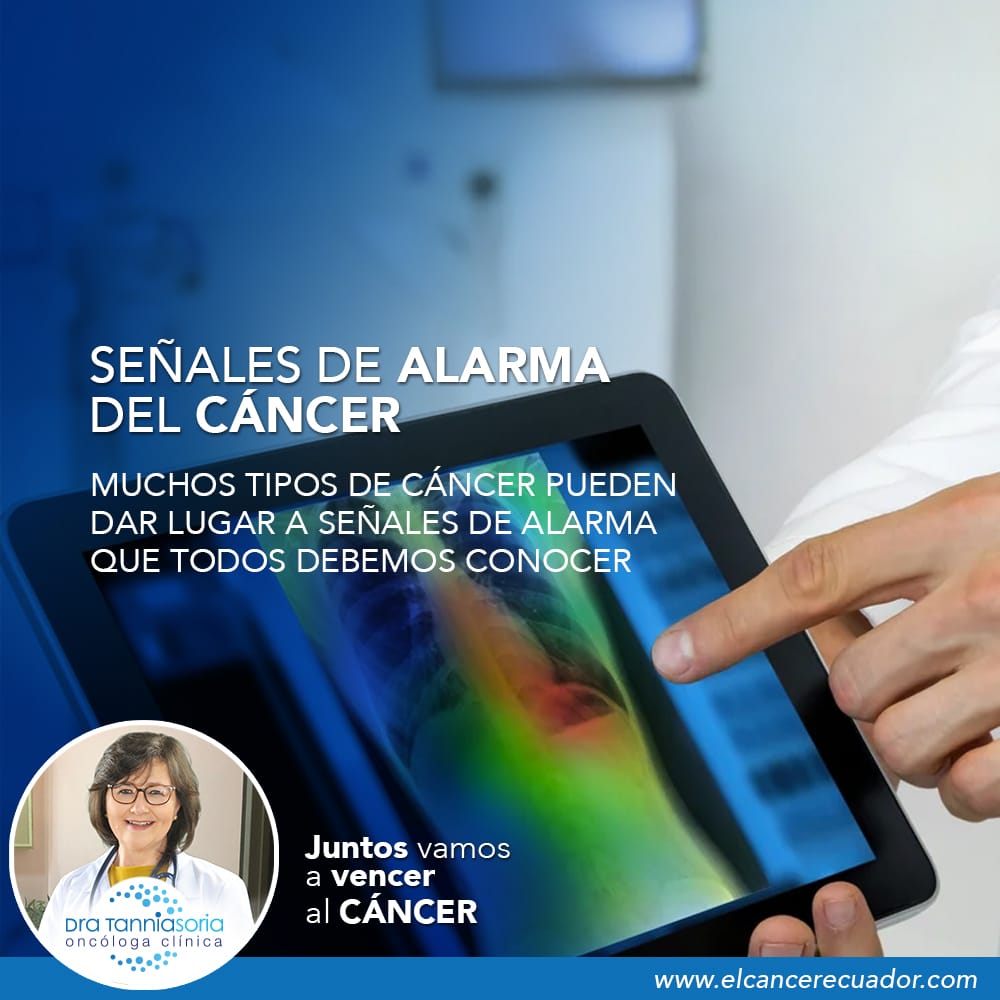 Señales de alarma de cáncer, Dra Tannia Soria Oncóloga Clínica, Oncologos Quito