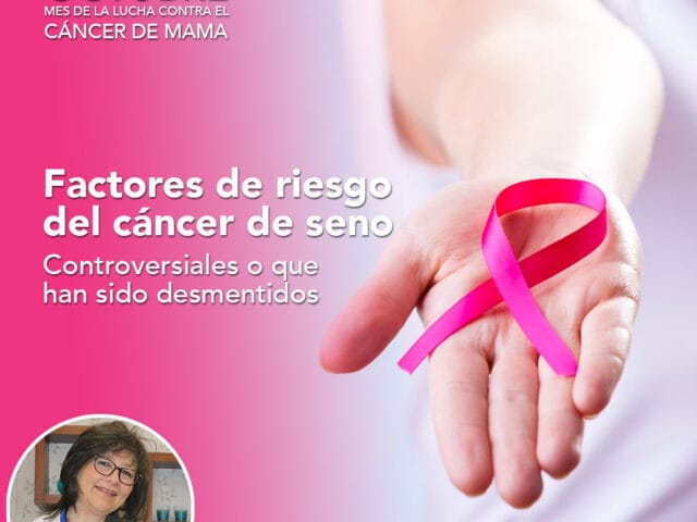 Factores de riesgo del cáncer de seno que son controversiales o que han sido desmentidos