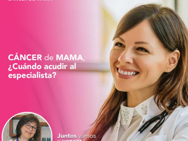 Cáncer de mama ¿Cuándo acudir al especialista?