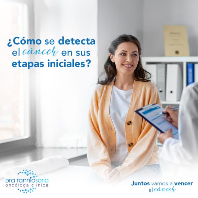 Cómo se detecta el cáncer en sus etapas iniciales - Dra. Tannia Soria ...