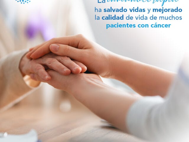 La inmunoterapia ha salvado vidas y mejorado la calidad de vida de muchos pacientes con cáncer