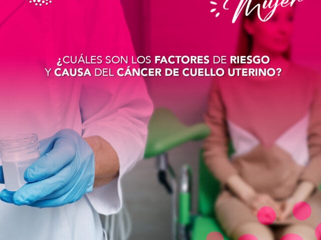 ¿Cuáles son los factores de riesgo y causa del cáncer de cuello uterino?