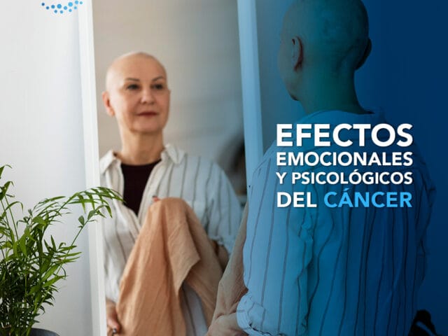 Efectos Emocionales y Psicológicos del Cáncer