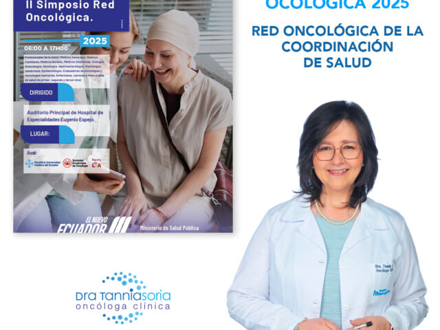 Dra Tannia Soria ponente del II Simposio Red Oncológica 2025
