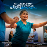 Rehabilitación oncológica y calidad de vida en pacientes con cáncer