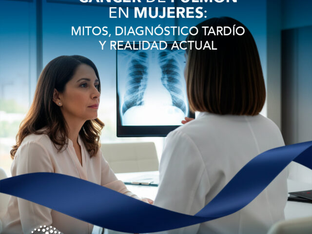 Cáncer de pulmón en mujeres: mitos, diagnóstico tardío y realidad actual