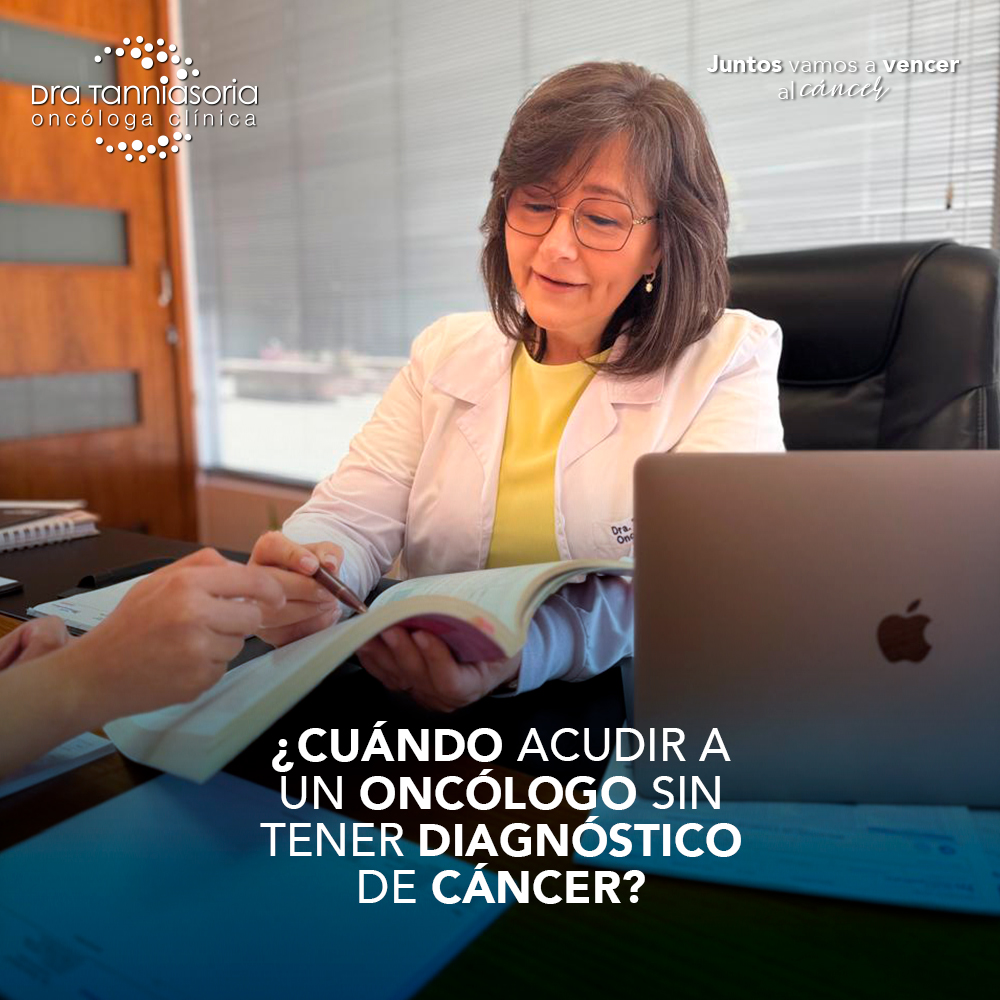 ¿Cuándo acudir a un oncólogo en Quito sin tener diagnóstico de cáncer?